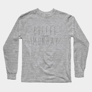 Coffee because Monday Long Sleeve T-Shirt